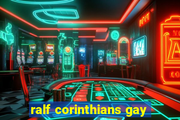 ralf corinthians gay